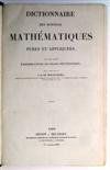 MONTFERRIER, ALEXANDRE-ANDRÉ-VICTOR SARRAZIN DE, editor. Dictionnaire des Sciences Mathématiques Pures et Appliquées. 1833